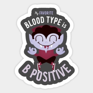 My Favorite Blood Type is B Positive Sticker